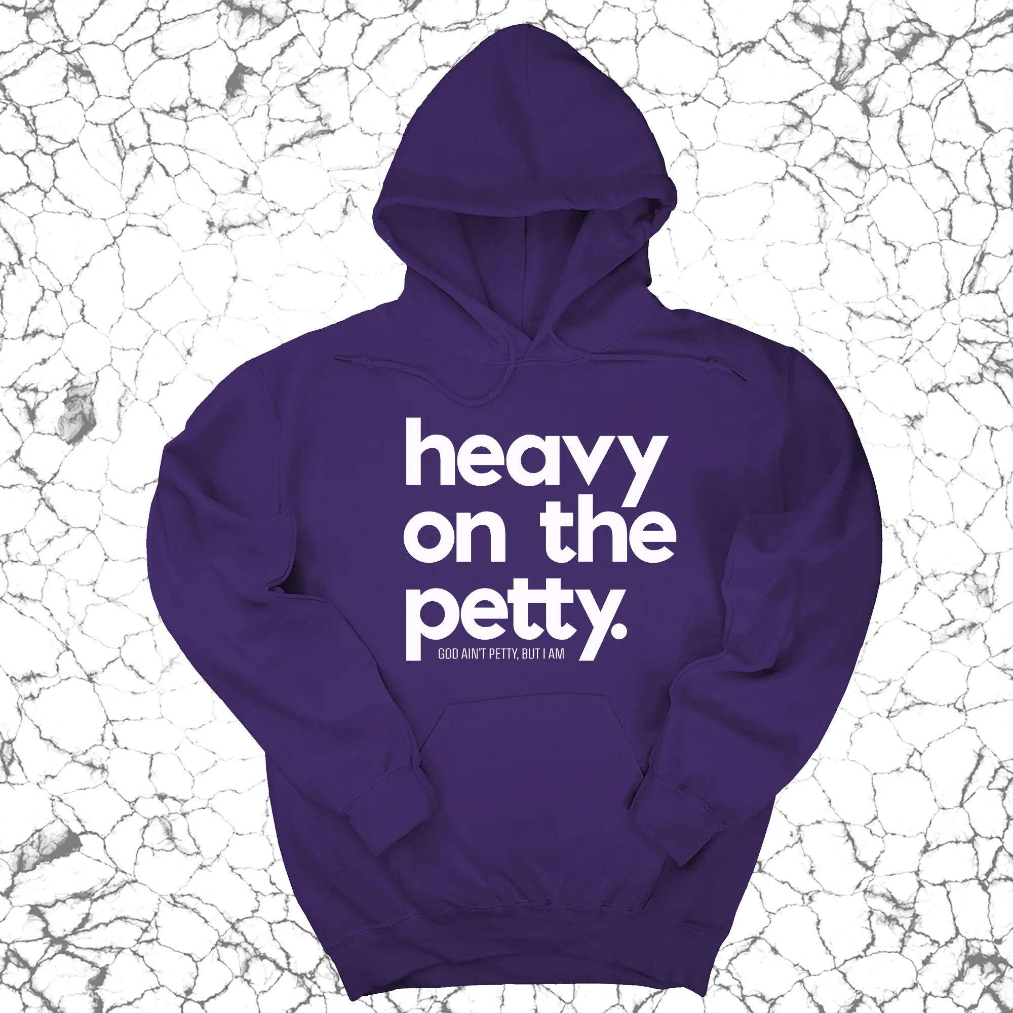 Heavy on the Petty Unisex Hoodie