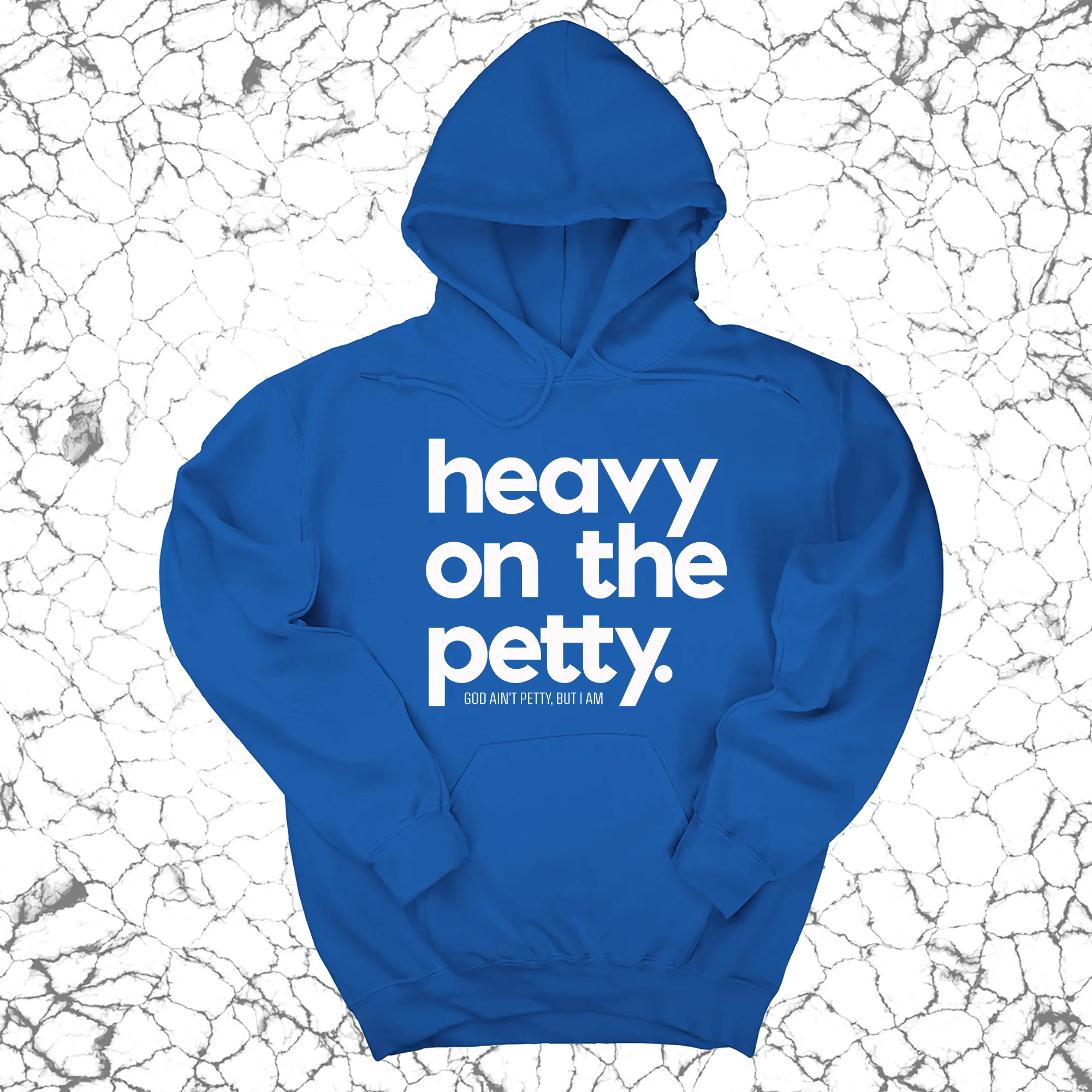 Heavy on the Petty Unisex Hoodie