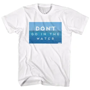 Jaws Don’T Go In The Water Men's T-Shirt