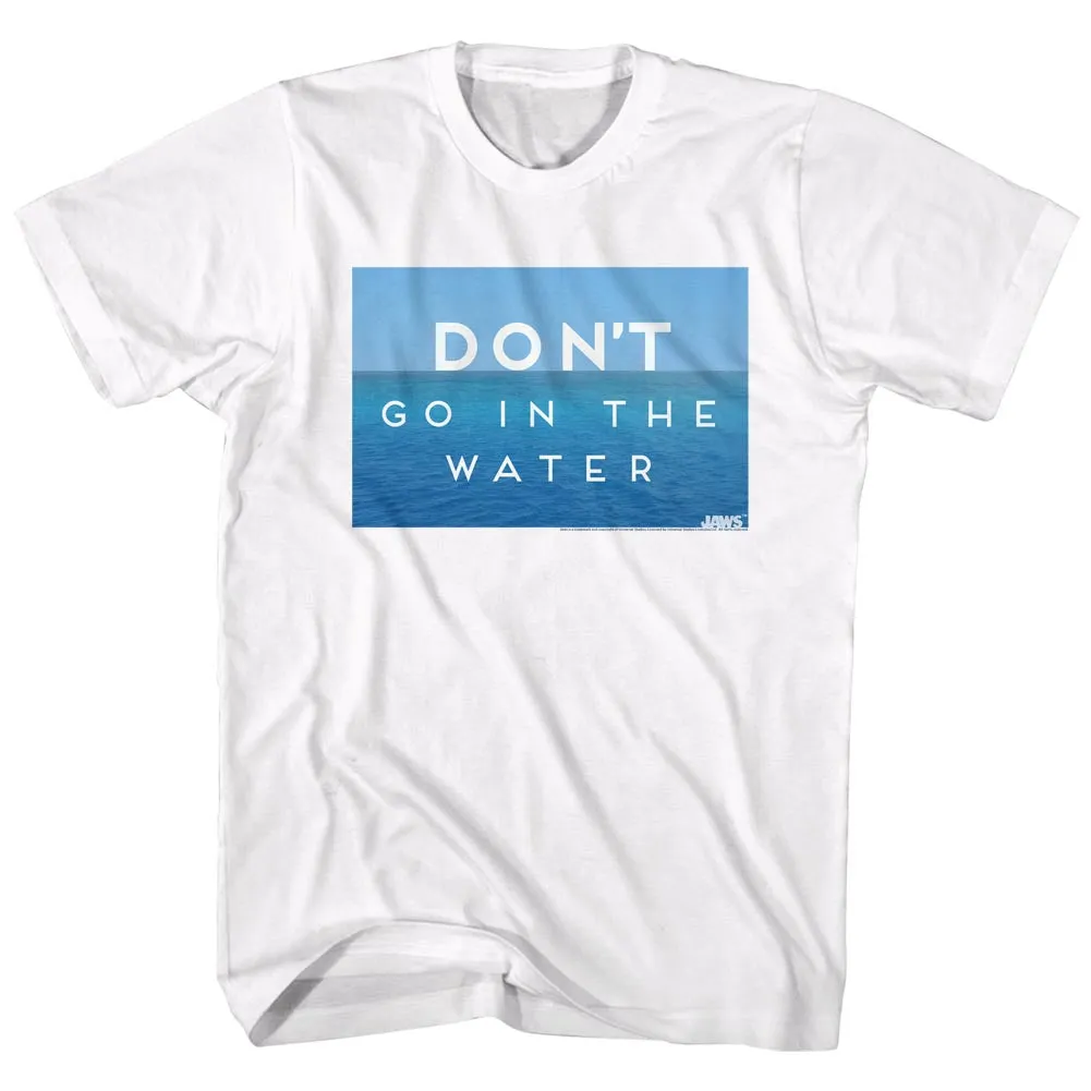 Jaws Don’T Go In The Water Men's T-Shirt