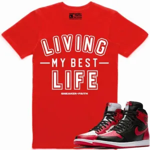 LIVING MY BEST LIFE Sneaker Tees Shirt Match - Jordan 1 Homage